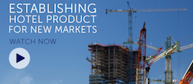 Briefing: establishing hotel product for new markets