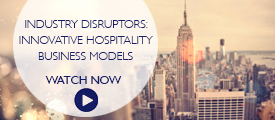 Briefing: Industry disruptors – Innovative hospitality business models