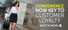 Briefing: Convenience now key to customer loyalty